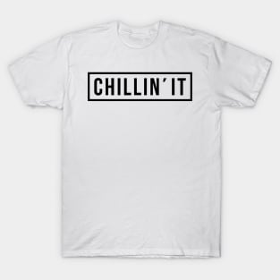 CHILLIN'IT T-Shirt